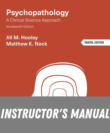 Instructor Manual for Psychopathology: A Clinical Science Approach 19th Edition by Jill M. Hooley