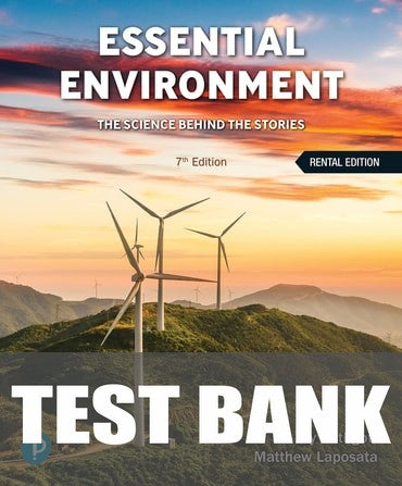Test Bank for Essential Environment: The Science Behind the Stories 7th Edition by Jay H Withgott