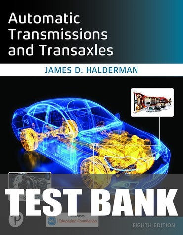 Test Bank for Auto matic Transmissions and Transaxles 8th Edition by James Halderman