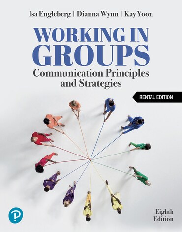 Test Bank for Working in Groups: Communication Principles and Strategies 8th Edition by Isa N. Engleberg