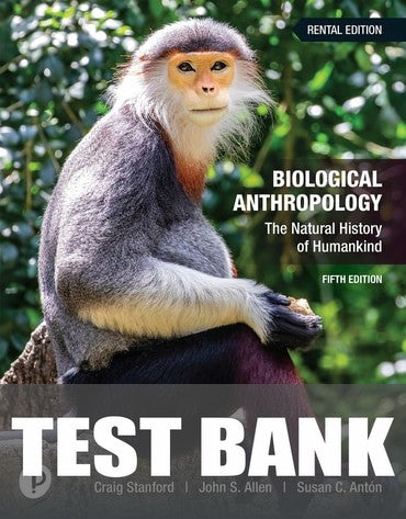 Test Bank for Biological Anthropology: The Natural History of Humankind 5th Edition by Craig Stanford
