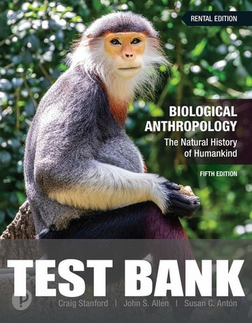 Test Bank for Biological Anthropology: The Natural History of Humankind 5th Edition by Craig Stanford