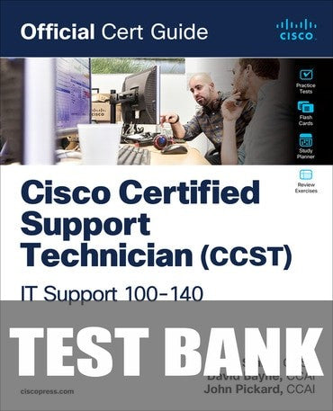 Test Bank for Cisco Certified Support Technician (CCST) IT Support - 100-140 Official Cert Guide 1st Edition by Mark Smith