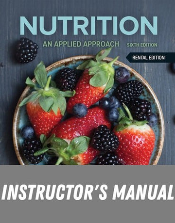 Instructor Manual for Nutrition: An Applied Approach 6th Edition by Janice Thompson