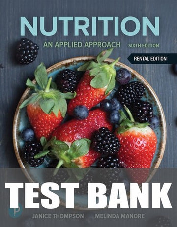 Test Bank for Nutrition: An Applied Approach 6th Edition by Janice Thompson