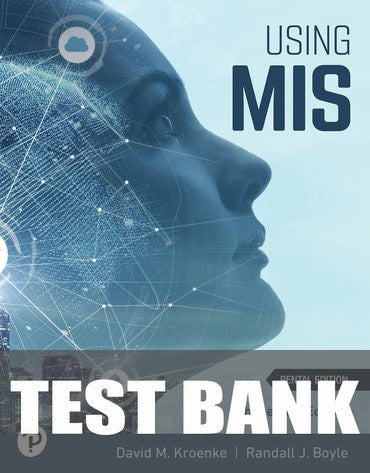 Test Bank for Using MIS 13th Edition by David M. Kroenke