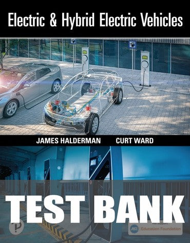 Test Bank for Electric and Hybrid Electric Vehicles 1st Edition by James Halderman