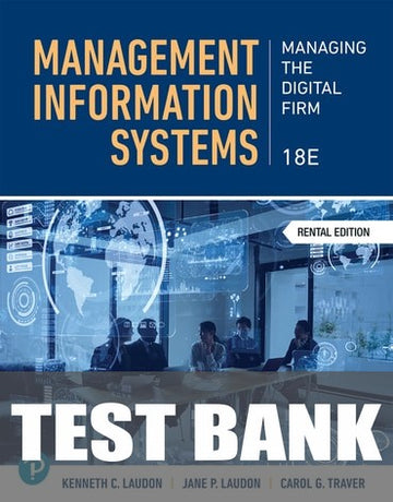 Test Bank for Management Information Systems:Managing the Digital Firm 18th Edition by Kenneth C. Laudon