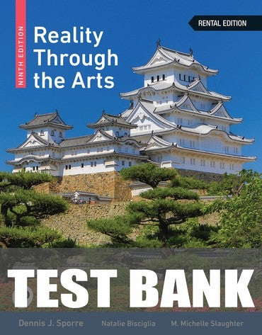 Test Bank for Reality Through the Arts 9th Edition by Dennis J. Sporre