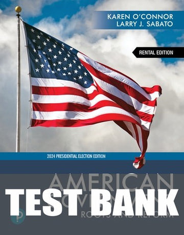 Test Bank for American Government: Roots and Reform 15th Edition by Karen O'Connor