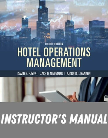 Instructor Manual for Hotel Operations Management 4th Edition by David K. Hayes