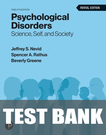 Test Bank for Psychological Disorders: Science, Self, and Society 12th Edition by Jeffrey S. Nevid