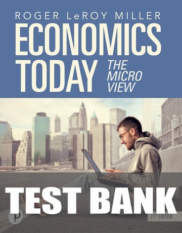 Test Bank for Economics Today: The Micro View 21st Edition by Roger LeRoy Miller