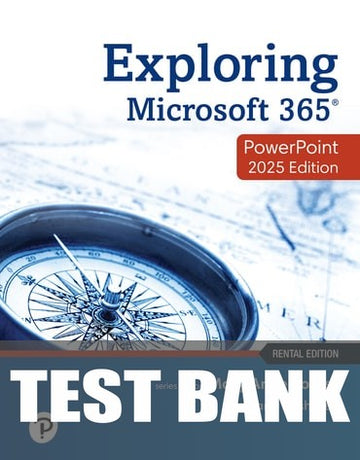 Test Bank for Exploring Microsoft 365: PowerPoint 2025 1st Edition by Mary Anne Poatsy