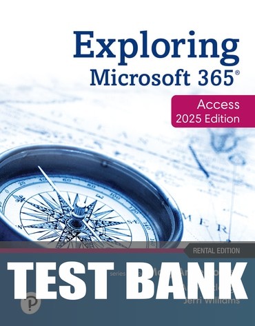 Test Bank for Exploring Microsoft 365: Access 2025 1st Edition by Mary Anne Poatsy