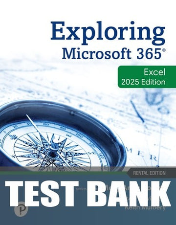 Test Bank for Exploring Microsoft 365: Excel 2025 1st Edition by Mary Anne Poatsy