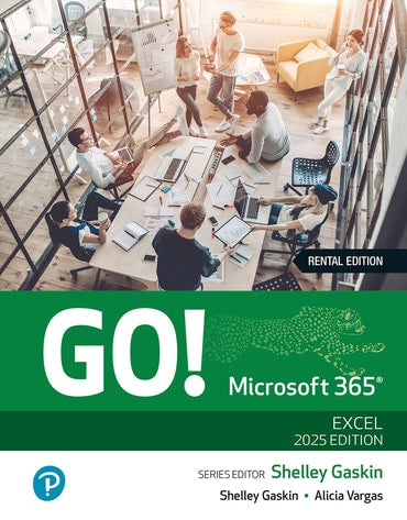 Test Bank for GO! Microsoft 365: Excel 2025 1st Edition by Shelley Gaskin