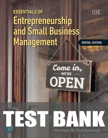 Test Bank for Essentials of Entrepreneurship and Small Business Management 10th Edition by Norman M Scarborough