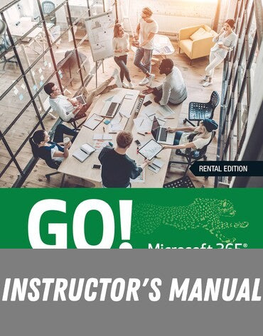 Instructor Manual for GO! Microsoft 365: Introductory 2025 1st Edition by Shelley Gaskin