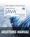 Solutions Manual for Objects First with Java: A Practical Introduction using BlueJ 7th Edition by David J. Barnes