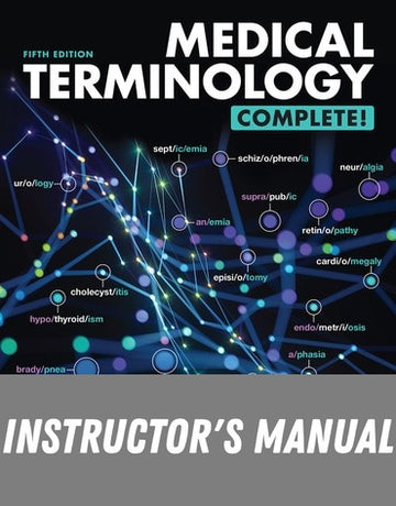 Instructor Manual for Medical Terminology Complete! 5th Edition by Bruce Wingerd