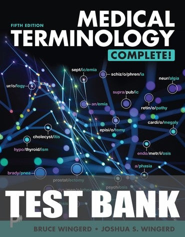 Test Bank for Medical Terminology Complete! 5th Edition by Bruce Wingerd