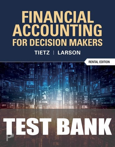 Test Bank for Financial Accounting For Decision Makers 1st Edition by Wendy M. Tietz