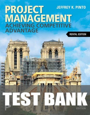Test Bank for Project Management: Achieving Competitive Advantage 6th Edition by Jeffrey K Pinto