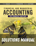 Solutions Manual for Financial and Managerial Accounting, The Financial Chapters 9th Edition by Tracie L. Miller
