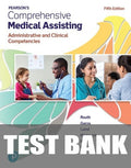 Test Bank for Pearson's Comprehensive Medical Assisting: Administrative and Clinical Competencies 5th Edition by Nina Beaman