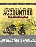 Instructor Manual for Financial and Managerial Accounting, The Managerial Chapters 9th Edition by Tracie L. Miller
