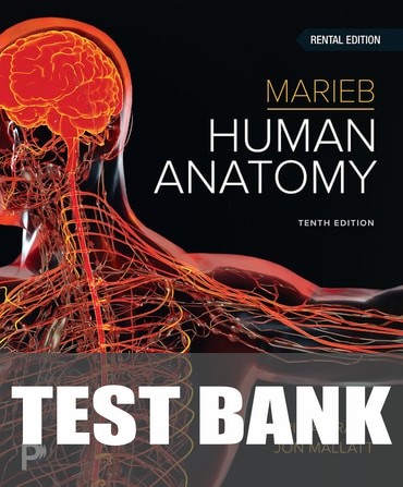 Test Bank for Marieb Human Anatomy 10th Edition by Patricia Brady