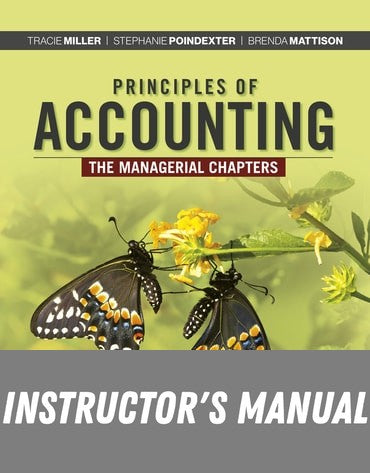 Instructor Manual for Principles of Accounting, The Managerial Chapters 15th Edition by Tracie L. Miller