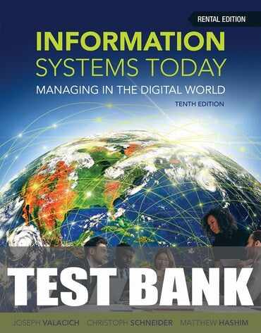 Test Bank for Information Systems Today: Managing in the Digital World 10th Edition by Joseph S Valacich