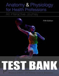 Test Bank for Anatomy & Physiology for Health Professions: An Interactive Journey 5th Edition by Bruce J. Colbert