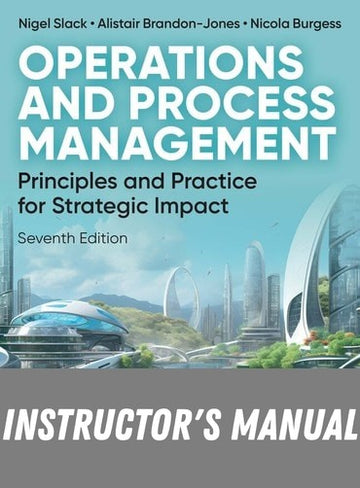 Instructor Manual for Operations and Process Management 7th Edition by Nigel Slack