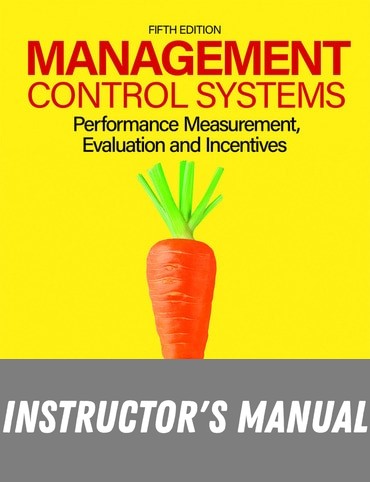 Instructor Manual for Management Control Systems 5th Edition by Kenneth Merchant