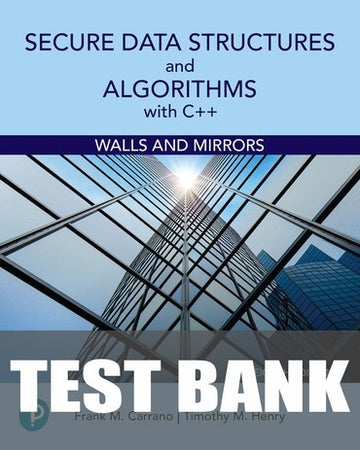 Test Bank for Secure Data Structures and Algorithms with C++: Walls and Mirrors 8th Edition by Frank M. Carrano