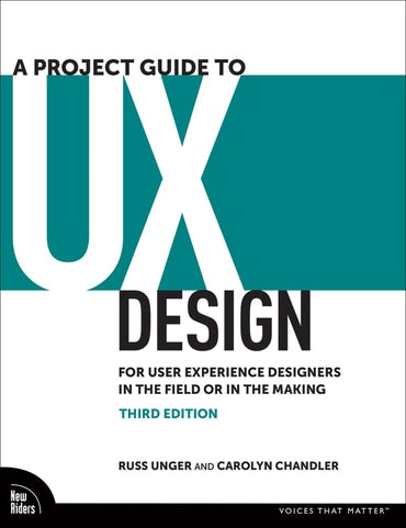 Instructor Manual for A Project Guide to UX Design: For User Experience Designers in the Field or in the Making 3rd Edition by Russ Unger