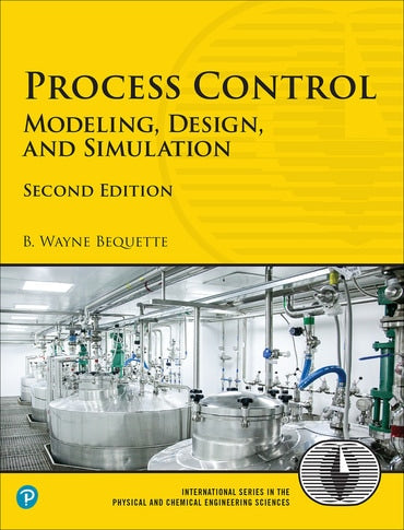 Solutions Manual for Process Control: Modeling, Design, and Simulation 2nd Edition by B Wayne Bequette
