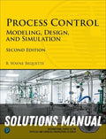 Solutions Manual for Process Control: Modeling, Design, and Simulation 2nd Edition by B Wayne Bequette
