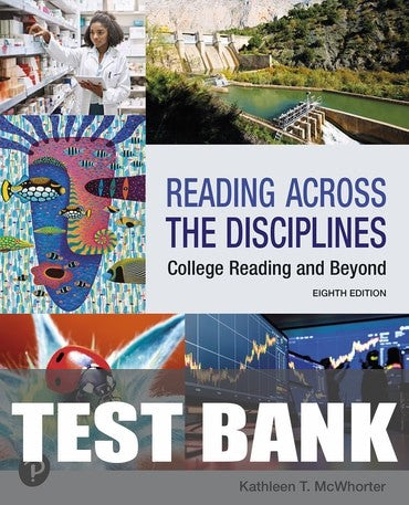Test Bank for Reading Across the Disciplines: College Reading and Beyond 8th Edition by Kathleen T. McWhorter