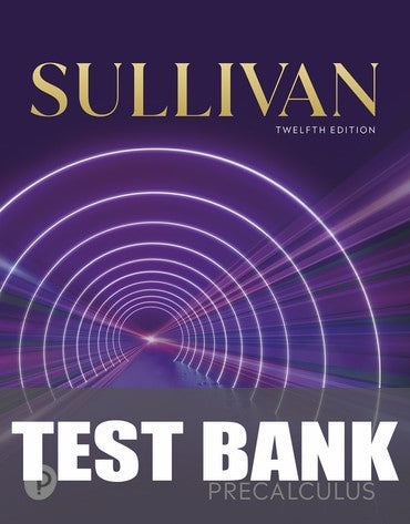 Test Bank for Precalculus 12th Edition by Michael Sullivan