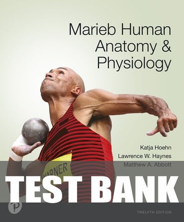 Test Bank for Marieb Human Anatomy & Physiology 12th Edition by Katja Hoehn