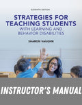 Instructor Manual for Strategies for Teaching Students with Learning and Behavior Disabilities 11th Edition by Sharon R. Vaughn