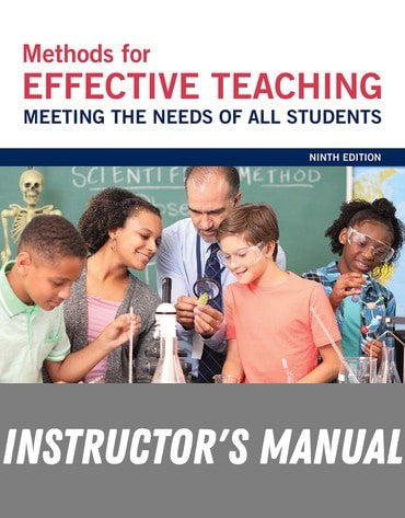 Instructor Manual for Methods for Effective Teaching: Meeting the Needs of All Students 9th Edition by Paul R. Burden
