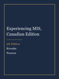Test Bank for Experiencing MIS, Canadian Edition 5th Edition by Kroenke