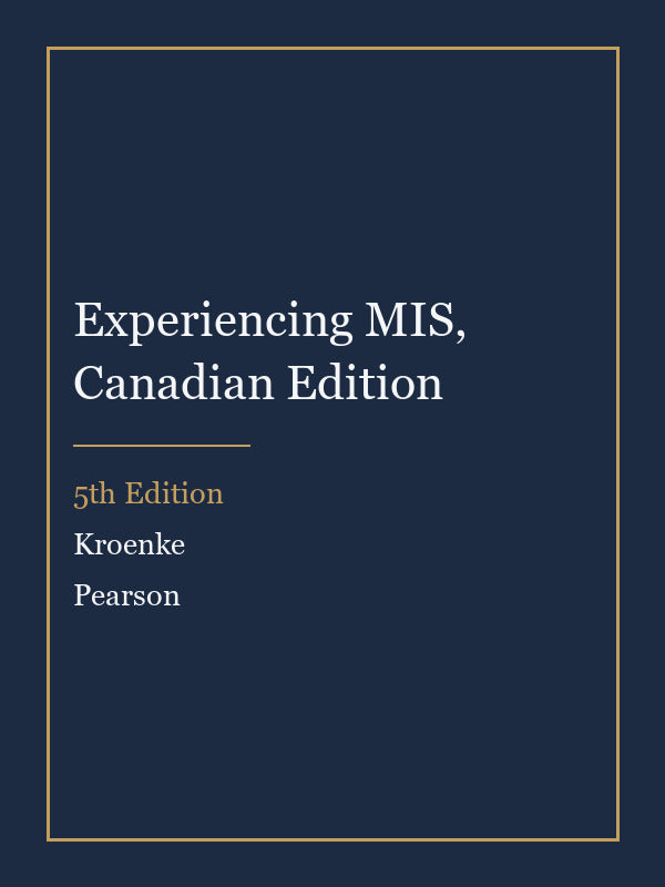Test Bank for Experiencing MIS, Canadian Edition 5th Edition by Kroenke