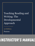 Instructor Manual for Teaching Reading and Writing: The Developmental Approach 1st Edition