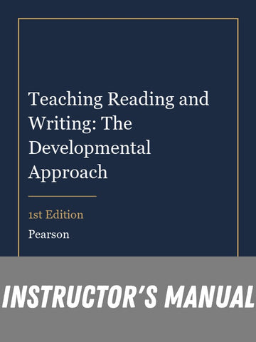 Instructor Manual for Teaching Reading and Writing: The Developmental Approach 1st Edition